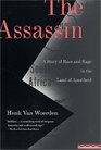 The Assassin  A Story of Race and Rage in the Land of Apartheid