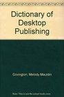 Dictionary of Desktop Publishing