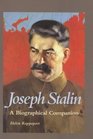 Joseph Stalin A Biographical Companion