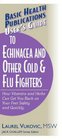 User's Guide to Echinacea and Other Cold  Flu Fighters How Vitamins and Herbs Can Get You Back on Your Feet Safely and Quickly