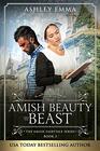 Amish Beauty and the Beast: Amish Romance (The Amish Fairytale Series)