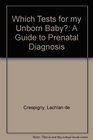 Which Tests for my Unborn Baby A Guide to Prenatal Diagnosis