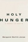 Holy Hunger  A Woman's Journey from Food Addiction to Spiritual Fulfillment