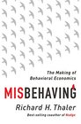 Misbehaving The Story of Behavioral Economics