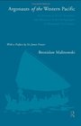 Argonauts of the Western Pacific An Account of Native Enterprise and Adventure in the Archipelagoes of Melanesian New Guinea