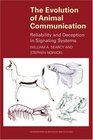 The Evolution of Animal Communication  Reliability and Deception in Signaling Systems