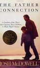 The Father Connection: 10 Qualities of the Heart That Empower Your Children to Make Right Choices (Right Your Wrong)