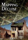 Mapping Decline St Louis and the Fate of the American City