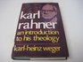 Karl Rahner An Introduction to His Theology