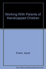Working With Parents of Handicapped Children