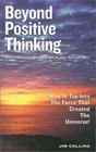 Beyond Positive Thinking Success and Motivation in the Scriptures How to Tap Into the Force That Created the Universe