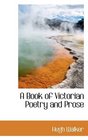A Book of Victorian Poetry and Prose