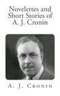 Novelettes and Short Stories of A J Cronin