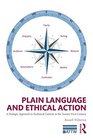 Plain Language and Ethical Action A Dialogic Approach to Technical Content in the 21st Century