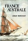 France australe  a study of French explorations and attempts to found a penal colony and strategic base in south western Australia 15031826