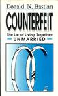 Counterfeit the Lie of Living Together Unmarried