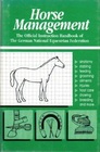 Horse Management The Official Instruction Handbook of the German National Equestrian Federation