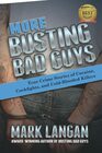 More Busting Bad Guys True Crime Stories of Cocaine Cockfights and ColdBlooded Killers