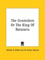 The Gondoliers Or The King Of Barataria