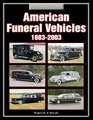 American Funeral Vehicles 1883-2003: An Illustrated History