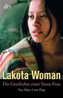 Lakota Woman Die Geschichte einer Sioux Frau