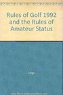 Rules of Golf 1992 and the Rules of Amateur Status