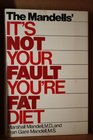 The Mandells' It's Not Your Fault You're Fat Diet