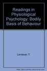 Readings In Physiological Psychology The Bodily Basis Of Behavior