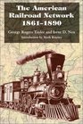 The American Railroad Network 18611890