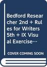 Bedford Researcher 2e  Rules for Writers 5e  ix visual exercises  iclaim  icite