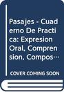 Pasajes  Cuaderno De Practica Expresion Oral Comprension Composicion  A Workbook to Accompany Pasajes Lengua