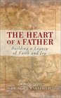 The Heart of a Father Building a Legacy of Faith and Joy