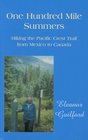 One Hundred Mile Summers: Hiking the Pacific Coest Trail from Mexico to Canada