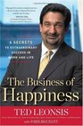 The Business of Happiness 6 Secrets to Extraordinary Success in Life and Work