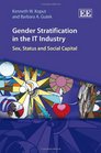 Gender Stratification in the IT Industry Sex Status and Social Capital