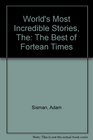 World's Most Incredible Stories The The Best of Fortean Times
