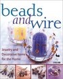 Beads and Wire: Jewelry and Decorative Items for the Home