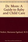 Dr Mom A Guide to Baby and Child Care