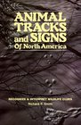 Animal Tracks and Signs of North America Recognize and Interpret Wildlife Clues