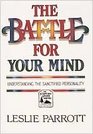 The Battle For Your Mind Understanding the Sanctified Personality