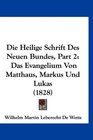 Die Heilige Schrift Des Neuen Bundes Part 2 Das Evangelium Von Matthaus Markus Und Lukas