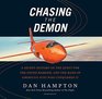 Chasing the Demon A Secret History of the Quest for the Sound Barrier and the Band of American Aces Who Conquered It