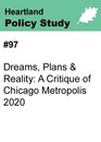 97 Dreams Plans  Reality A Critique of Chicago Metropolis 2020