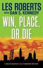 Win Place or Die A Milan Jacovich / Ko O'bannion Mystery