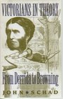 Victorians in Theory  From Derrida to Browning