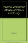 Plasma Membrane Atpase Of Plants  Fungi