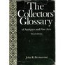 The Collectors' Glossary of Antiques and Fine Arts