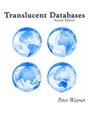 Translucent Databases 2Nd Edition Confusion Misdirection Randomness  Sharing Authentication And Steganography To Defend Privacy