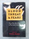 Blood Threat and Fears   Thirty  Three Great Tales of Psychological Suspense