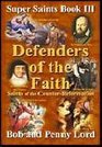 Defenders of the Faith Saints of the Counter Reformation